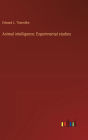 Animal intelligence: Experimental studies