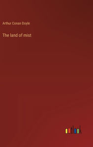 Title: The land of mist, Author: Arthur Conan Doyle
