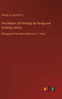 Fine Modern Oil Paintings by Foreign and American Artists: Belonging to the Estate of the late C. F. Harris
