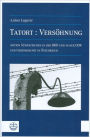 Tatort: Versohnung: Uber die Aktion Suhnezeichen Friedensdienste in der BRD sowie in der DDR und Gedenkdienste in Osterreich