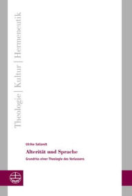 Title: Alteritat und Sprache: Grundriss einer Theologie des Verlassens, Author: Ulrike Sallandt