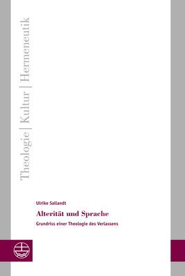 Alteritat und Sprache: Grundriss einer Theologie des Verlassens
