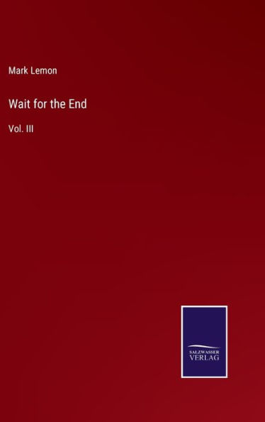 Wait for the End: Vol. III