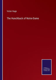 Title: The Hunchback of Notre-Dame, Author: Victor Hugo