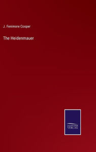 Title: The Heidenmauer, Author: J. Fenimore Cooper
