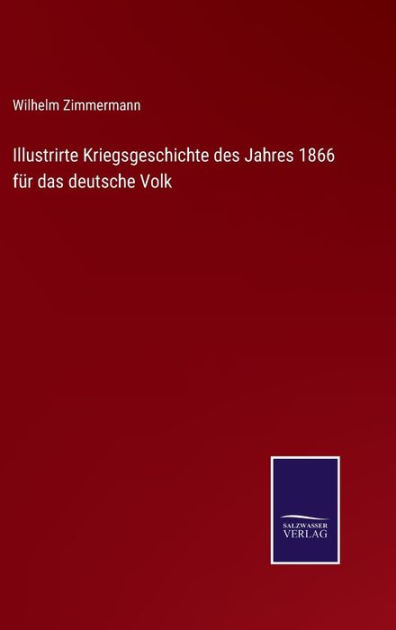 Illustrirte Kriegsgeschichte des Jahres 1866 für das deutsche Volk