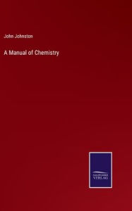 Title: A Manual of Chemistry, Author: John Johnston
