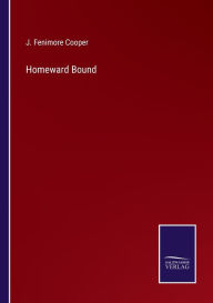 Title: Homeward Bound, Author: J. Fenimore Cooper