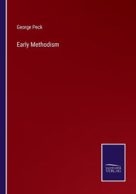 Title: Early Methodism, Author: George Peck