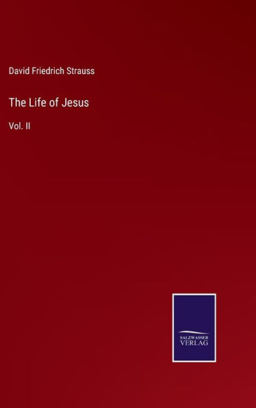 The Life of Jesus: Vol. II