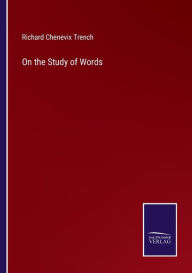 Title: On the Study of Words, Author: Richard Chenevix Trench