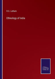 Title: Ethnology of India, Author: R.G. Latham