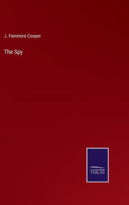 Title: The Spy, Author: J. Fenimore Cooper