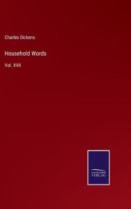 Household Words: Vol. XVII