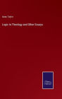 Logic in Theology and Other Essays
