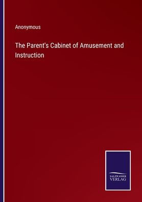The Parent's Cabinet of Amusement and Instruction