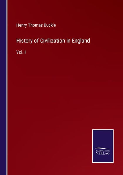History of Civilization in England: Vol. I