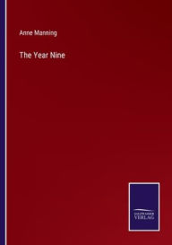 Title: The Year Nine, Author: Anne Manning