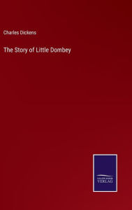Title: The Story of Little Dombey, Author: Charles Dickens