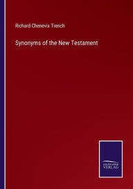 Title: Synonyms of the New Testament, Author: Richard Chenevix Trench