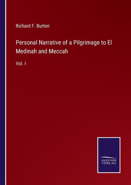 Personal Narrative Of A Pilgrimage To El Medinah And Meccah: Vol. I By ...