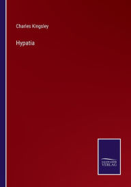 Title: Hypatia, Author: Charles Kingsley