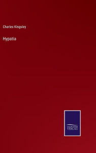 Title: Hypatia, Author: Charles Kingsley
