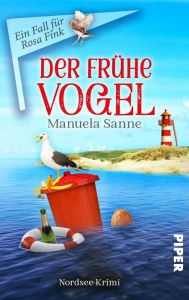 Title: Der frühe Vogel: Nordsee-Krimi, Author: Manuela Sanne