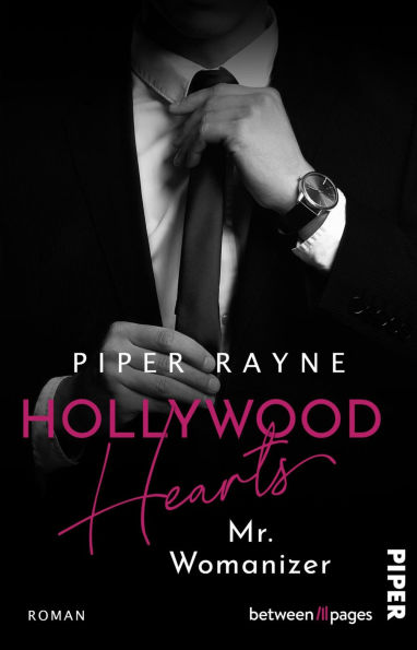 Hollywood Hearts - Mr. Womanizer: Roman Große Träume in L.A. - Das Finale der New-Adult-Reihe der Erfolgsautorin