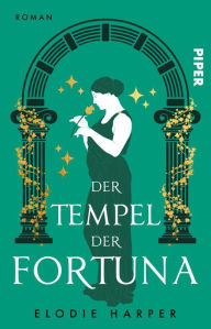 Title: Der Tempel der Fortuna: Roman, Author: Elodie Harper