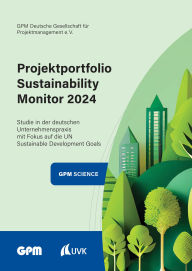 Title: Projektportfolio Sustainability Monitor 2024: Studie in der deutschen Unternehmenspraxis mit Fokus auf die UN Sustainable Development Goals, Author: GPM Deutsche Gesellschaft für Projektmanagement e. V.