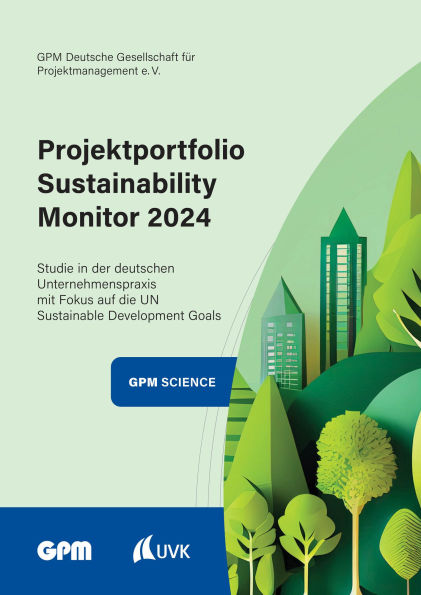Projektportfolio Sustainability Monitor 2024: Studie in der deutschen Unternehmenspraxis mit Fokus auf die UN Sustainable Development Goals