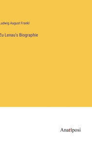 Title: Zu Lenau's Biographie, Author: Ludwig August Frankl