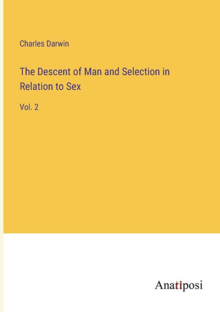 The Descent Of Man And Selection In Relation To Sex Vol 2 By Charles Darwin Paperback 7843