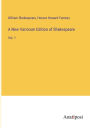 A New Variorum Edition of Shakespeare: Vol. 1