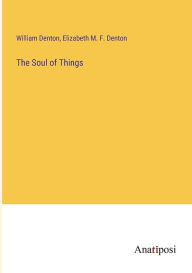 Title: The Soul of Things, Author: William Denton