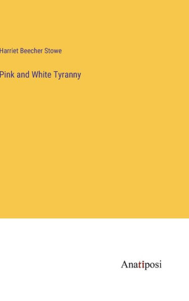 Pink and White Tyranny