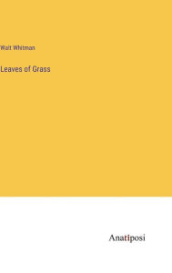 Title: Leaves of Grass, Author: Walt Whitman