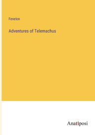 Title: Adventures of Telemachus, Author: Fenelon