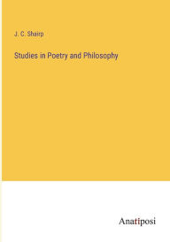 Title: Studies in Poetry and Philosophy, Author: J. C. Shairp