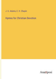 Title: Hymns for Christian Devotion, Author: J. G. Adams