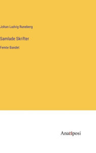 Title: Samlade Skrifter: Femte Bandet, Author: Johan Ludvig Runeberg