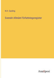 Title: Svenskt Allmï¿½nt Fï¿½rfattningsregister, Author: N H Quiding