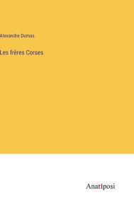 Title: Les frï¿½res Corses, Author: Alexandre Dumas