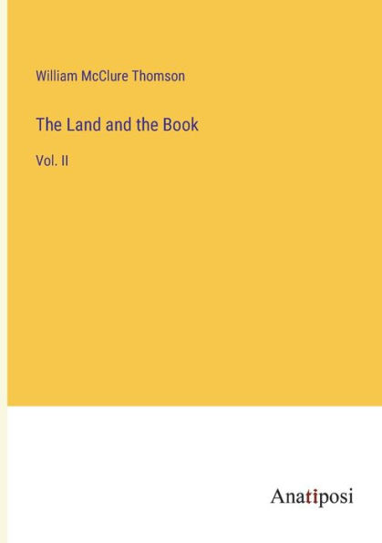 The Land and the Book: Vol. II