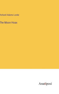 Title: The Moon Hoax, Author: Richard Adams Locke