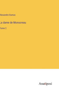 Title: La dame de Monsoreau: Tome 2, Author: Alexandre Dumas