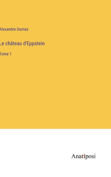 Le château d'Eppstein: Tome 1