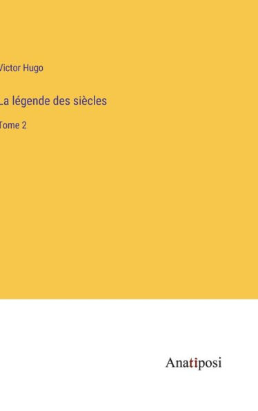 La légende des siècles: Tome 2