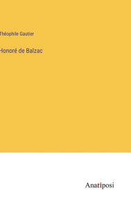 Title: Honoré de Balzac, Author: Thïophile Gautier